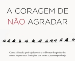 A Coragem de Não Agradar - Parte 1 de 5